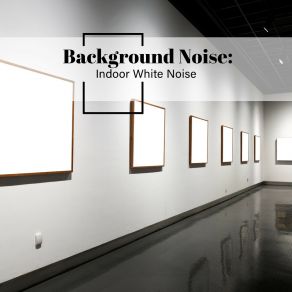 Background Noise: Indoor White Noise album cover