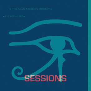 Eye In The Sky (Sessions) (Reissue, Remastered, 2024) album cover
