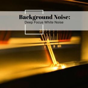 Background Noise: Deep Focus White Noise album cover