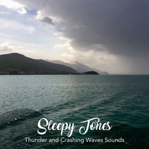 Sleepy Tones: Thunder And Crashing Waves Sounds album cover