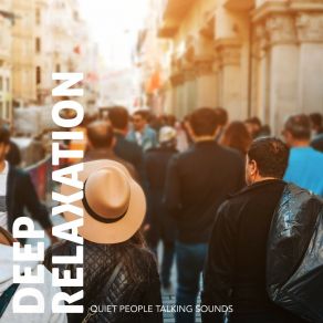 Deep Relaxation: Quiet People Talking Sounds album cover