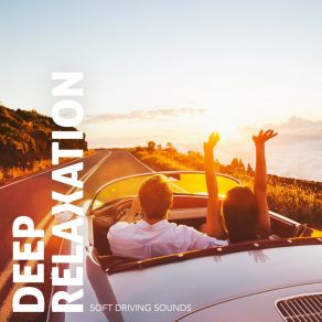 Deep Relaxation: Soft Driving Sounds album cover