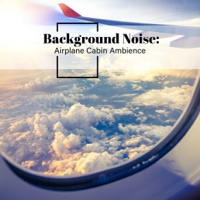 Background Noise: Airplane Cabin Ambience album cover