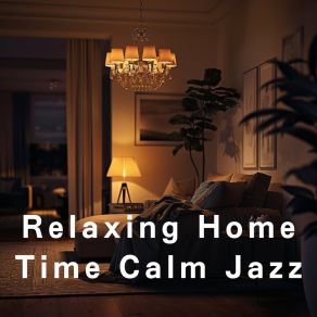 Relaxing Home Time Calm Jazz album cover