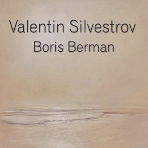 Boris Berman - Valentin Silvestrov album cover