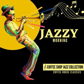 Jazzy Morning: Coffee Shop Jazz Collection album cover