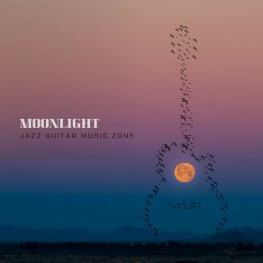 Moonlight Guitar: Calm Instrumental Guitar Collection album cover