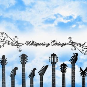 Whispering Strings: Peaceful Guitar Tunes album cover