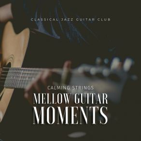 Mellow Guitar Moments: Calming Strings album cover