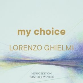 Lorenzo Ghielmi - My Choice album cover