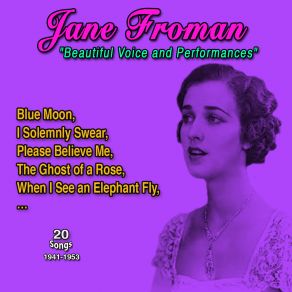 Jane Froman - Beautiful Voice And Performances (20 Songs: 1941-1953) album cover