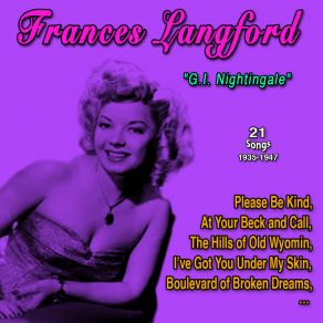 Frances Langford - " G. I. Nightingale " (21 Songs: 1935-1947) album cover