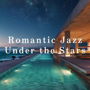 Romantic Jazz Under The Stars album cover