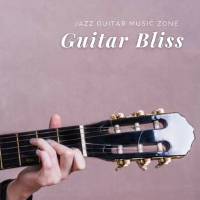 Guitar Bliss: Peaceful Instrumental Songs album cover