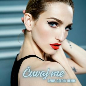 Čuvaj Me (Denis Goldin Remix) album cover
