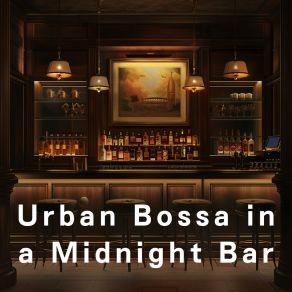 Urban Bossa In A Midnight Bar album cover