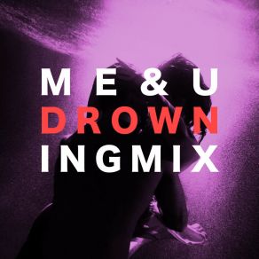 ME & U (Drowning Mix) album cover