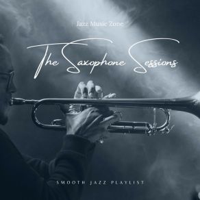 The Saxophone Sessions: Smooth Jazz Playlist album cover