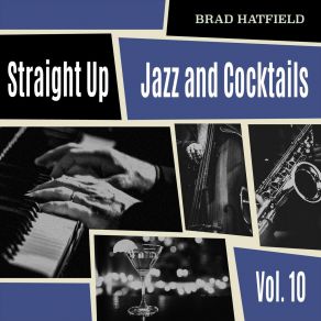 Straight Up: Jazz And Cocktails, Vol. 10 album cover