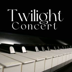 Twilight Concert: Peaceful Piano Tunes album cover