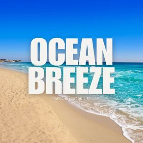 Ocean Breeze: Chill House Beats album cover
