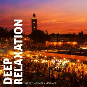 Deep Relaxation: Street Market Ambience album cover