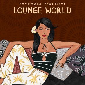 Lounge World By Putumayo album cover