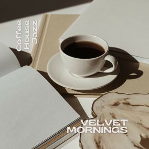 Velvet Mornings: Morning Jazz Café album cover