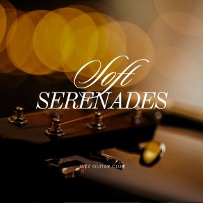 Soft Serenades: Soothing Guitar Music album cover