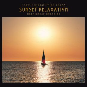 Sunset Relaxation: Deep House Melodies album cover