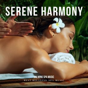 Serene Harmony: Calming Spa Music album cover