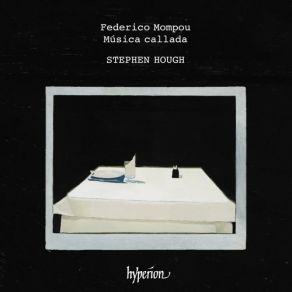 Mompou - Musica Callada - Stephen Hough album cover