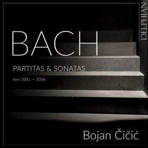 Bach - Partitas & Sonatas - Bojan Cicic album cover