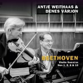 Beethoven - Violin Sonatas Nos. 1, 5, 6 & 10 - Antje Weithaas album cover