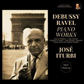 Debussy & Ravel - Piano Works - José Iturbi album cover