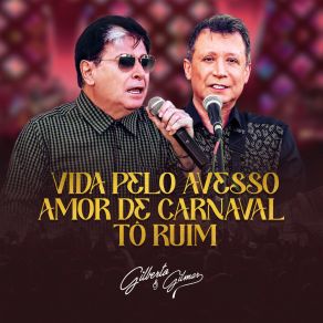 Vida Pelo Avesso / Amor De Carnaval / Tô Ruim (Ao Vivo) album cover