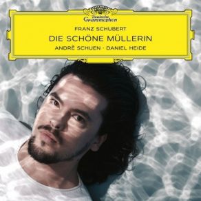 Schubert - Die Schone Mullerin - Andre Schuen album cover