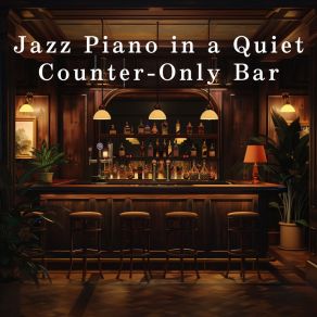 Jazz Piano In A Quiet Counter-Only Bar album cover