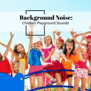 Background Noise: Children Playground Sounds album cover
