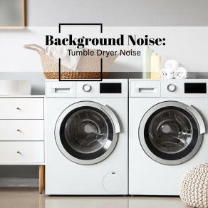 Background Noise: Tumble Dryer Noise album cover