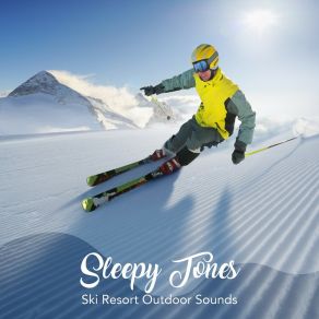 Sleepy Tones: Ski Resort Outdoor Sounds album cover