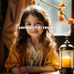 Sandwich Ki Recipe album cover