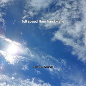 Full Speed Then Handbrake album cover