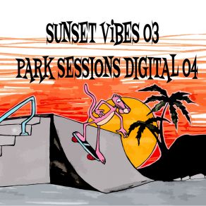 Sunset Vibes Vol. 3 - Park Sessions Digital 04 album cover