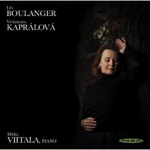 Lili Boulanger - Thème Et Variations; Trois Morceaux • Kaprálová - Sonata Appassionata; Dubnová Preludia - Mirka Viitala album cover