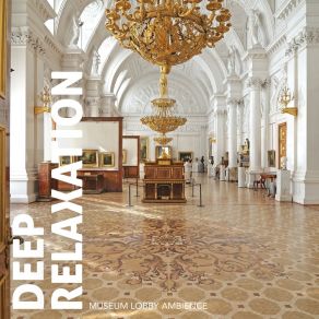 Deep Relaxation: Museum Lobby Ambience album cover