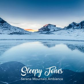 Sleepy Tones: Serene Mountain Ambience album cover