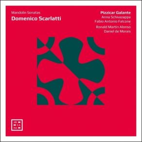 Scarlatti - Mandolin Sonatas - Anna Schivazappa, Pizzicar Galante album cover