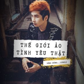Thế Giới Ảo Tình Yêu Thật (New Version) album cover