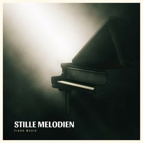 Stille Melodien: Beruhigende Klaviermusik album cover